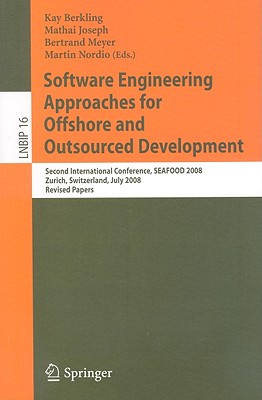 Software Engineering Approaches for Offshore and Outsourced Development: Second International Conference, Seafood 2008, Zurich,
