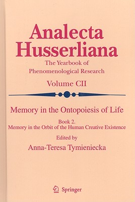 Memory in the Ontopoesis of Life: Memory in the Orbit of the Human Creative Existence