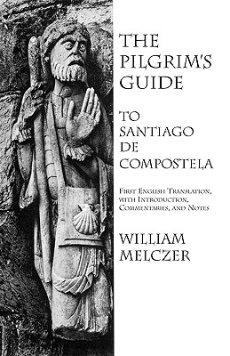 The Pilgrim’s Guide to Santiago De Compostela