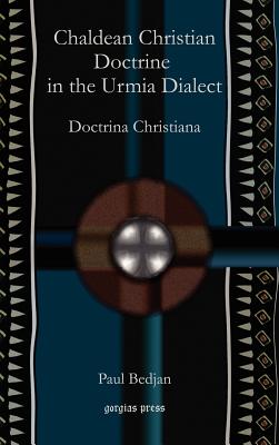 Chaldean Christian Doctrine in the Urmia Dialect: Doctrina Christiana