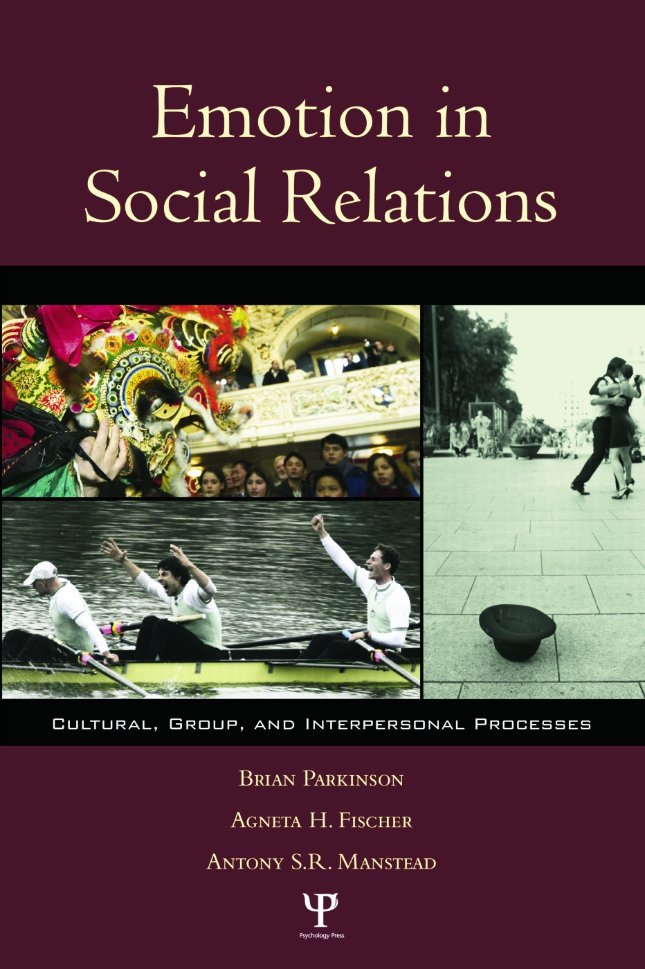 Emotion in Social Relations: Cultural, Group, and Interpersonal Perspectives