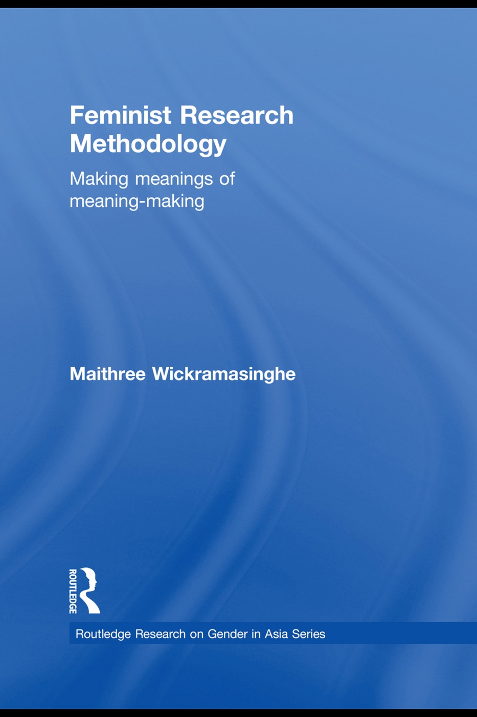 Feminist Research Methodology: Making Meanings of Meaning-Making