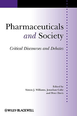 Pharmaceuticals and Society: Critical Discourses and Debates