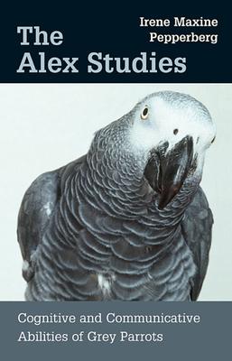 Alex Studies: Cognitive and Communicative Abilities of Grey Parrots