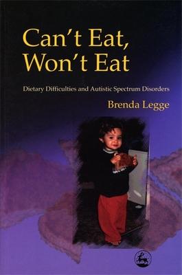 Can’t Eat, Won’t Eat: Dietary Difficulties and the Autism Spectrum Disorders