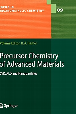 Precursor Chemistry of Advanced Materials: CVD, Ald and Nanoparticles