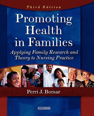 Promoting Health in Families: Applying Family Research and Theory to Nursing Practice