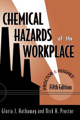 Proctor and Hughes’ Chemical Hazards of the Workplace