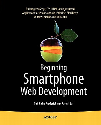 Beginning Smartphone Web Development: Building JavaScript, CSS, HTML and Ajax-based Applications for iPhone, Android, Palm Pre,