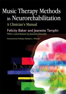 Music Therapy Methods in Neurorehabilitation: A Clinician’s Manual