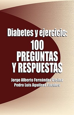 Diabetes y Ejercicio: 100 Preguntas Y Respuestas