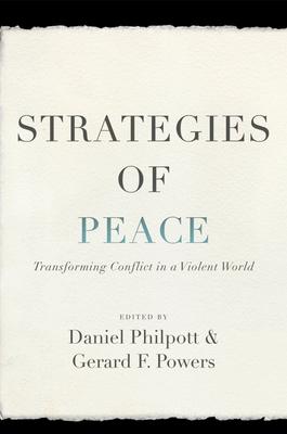 Strategies of Peace: Transforming Conflict in a Violent World