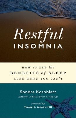 Restful Insomnia: How to Get the Benefits of Sleep Even When You Can’t