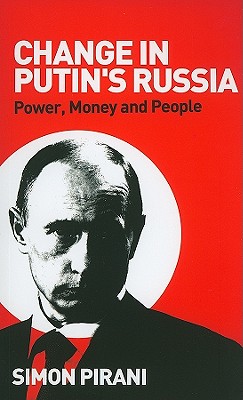Change in Putin’s Russia: Power, Money and People