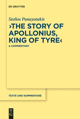 the Story of Apollonius, King of Tyre: A Commentary