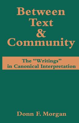 Between Text & Community: The ”Writings” in Canonical Interpretation