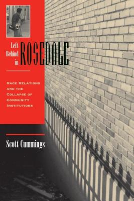 Left Behind in Rosedale: Race Relations and the Collapse of Neighborhood Institutions