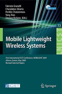 Mobile Lightweight Wireless Systems: First International ICST Conference, MOBILIGHT 2009, Athens, Greece, May 18-20, 2009, Revis