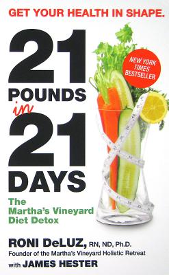21 Pounds in 21 Days: The Martha’s Vineyard Diet Detox