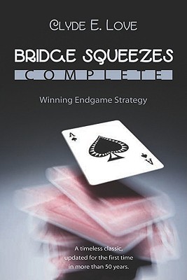 Bridge Squeezes Complete: Winning Endplay Strategy