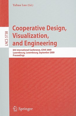 Cooperative Design, Visualization, and Engineering: 6th International Conference, CDVE 2009 Luxembourg , Luxembourg, September 2