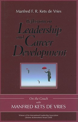 Reflections on Leadership and Career Development: On the Couch With Manfred Kets De Vries