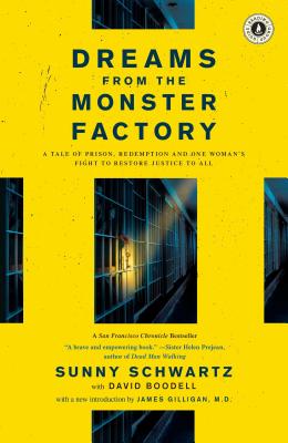 Dreams from the Monster Factory: A Tale of Prison, Redemption and One Woman’s Fight to Restore Justice to All