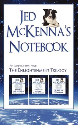 Jed McKenna’s Notebook: All Bonus Content from the Enlightenment Trilogy