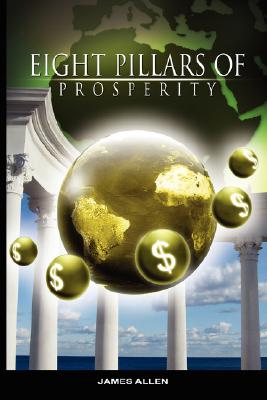 Eight Pillars of Prosperity by James Allen