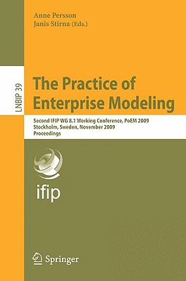 The Practice of Enterprise Modeling: Second IFIP WG 8.1 Working Conference, PoEM 2009 Stockholm, Sweden, November 18-19, 2009 Pr