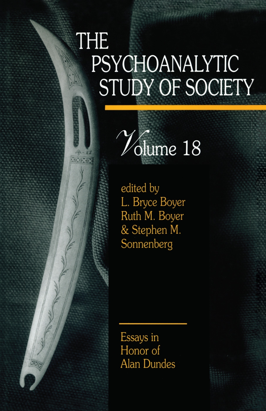 The Psychoanalytic Study of Society: Essays in Honor of Alan Dundes