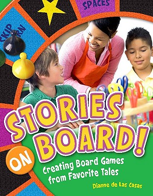 Stories on Board!: Creating Board Games from Favorite Tales