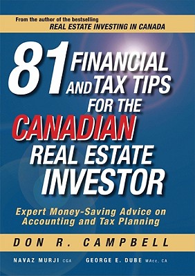 81 Financial and Tax Tips for the Canadian Real Estate Investor: Expert Money-Saving Advice on Accounting and Tax Planning