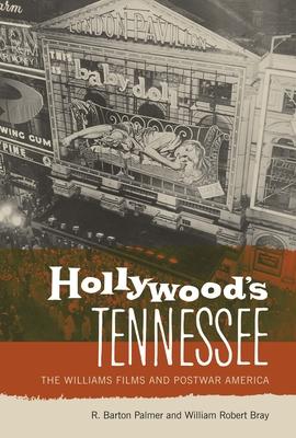 Hollywood’s Tennessee: The Williams Films and Postwar America