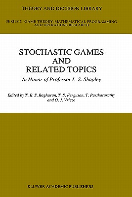 Stochastic Games and Related Topics: In Honor of Professor L.S. Shapley