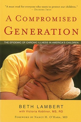 A Compromised Generation: The Epidemic of Chronic Illness in America’s Children