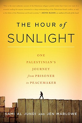 The Hour of Sunlight: One Palestinian’s Journey from Prisoner to Peacemaker