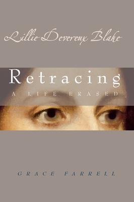 Lillie Devereux Blake: Retracing a Life Erased