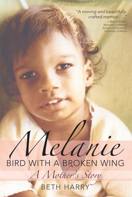 Melanie, Bird With a Broken Wing: A Mother’s Story