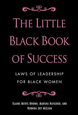 The Little Black Book of Success: Laws of Leadership for Black Women