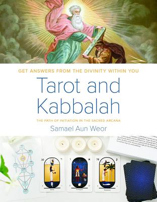 Tarot & Kabbalah: The Path of Initiation in the Sacred Arcana: The Most Comprehensive and Authoritative Guide to the Esoteric Sc