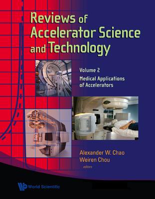 Reviews of Accelerator Science and Technology: Medical Applications of Accelerators