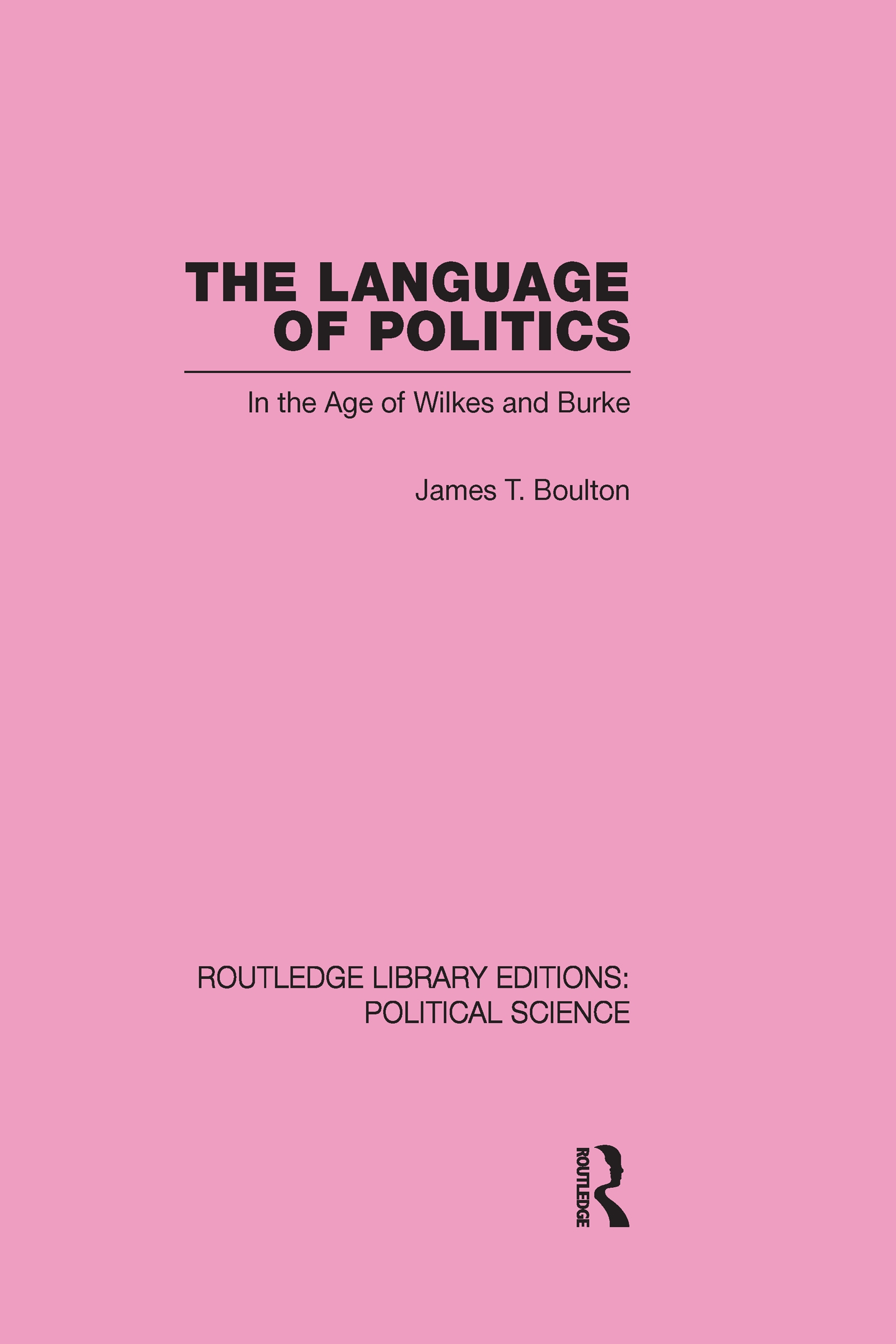 The Language of Politics: In the Age of Wilkes and Burke