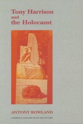 Tony Harrison and the Holocaust