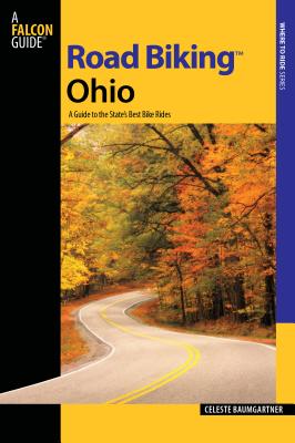Falcon Guides Road Biking Ohio: A Guide to the State’s Best Bike Rides