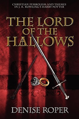 The Lord of the Hallows: Christian Symbolism and Themes in J. K. Rowling’s Harry Potter