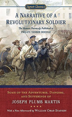 A Narrative of a Revolutionary Soldier: Some of the Adventures, Dangers, and Sufferings of Joseph Plumb Martin