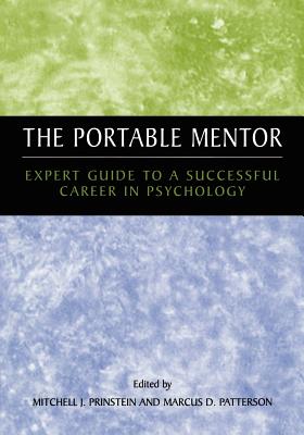 The Portable Mentor: Expert Guide to a Successful Career in Psychology