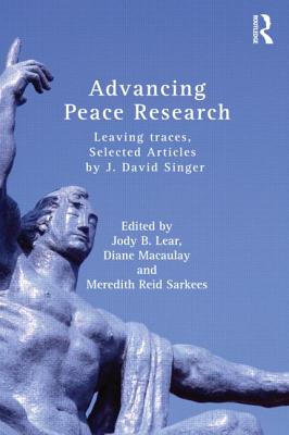 Advancing Peace Research: Leaving Traces, Selected Articles by J. David Singer