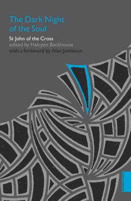 The Dark Night of the Soul: St. John of the Cross